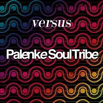 Versus (EP) by Palenke Soultribe