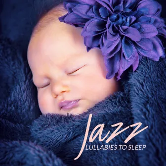 Jazz Lullabies to Sleep by Unknown Artist