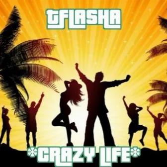 Crazy Life by TFlasha