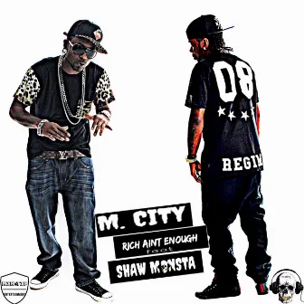 Rich Ain't Enough by M. City