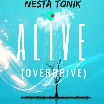 Alive (Overdrive) by Nesta Tonik