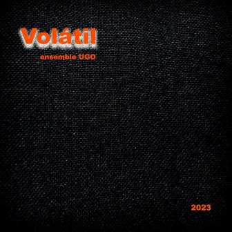 Volátil by Ensemble Ugo