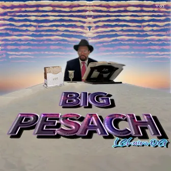 Big Pesach by L’Chaim OG