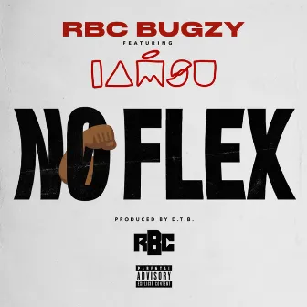 No Flex by RBC Bugzy