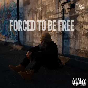 Forced to be Free by Scion Rae