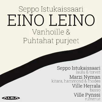 Eino Leino: Vanhoille & Puhtahat purjeet by Marzi Nyman