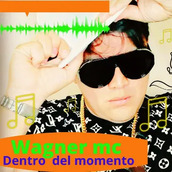 Dentro del Momento by Wagner MC