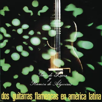 Dos Guitarras Flamencas En America Latina by Ramón Algeciras