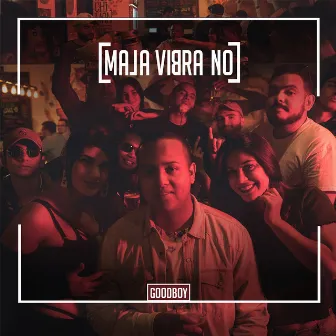 Mala Vibra No by Good Boy