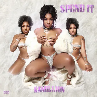 Spend It by KaMillion