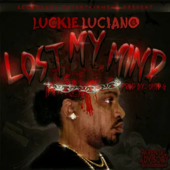 Lost my mind by Luckie Luciano