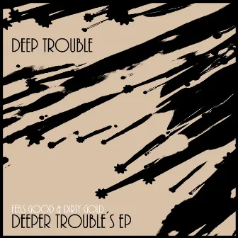 Deeper Trouble's EP by Deep Trouble