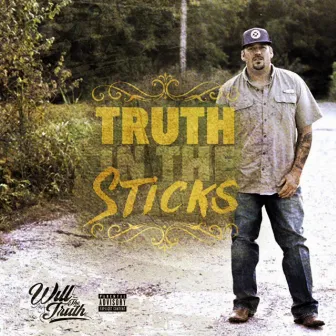 Truth in the Sticks by Will the Truth