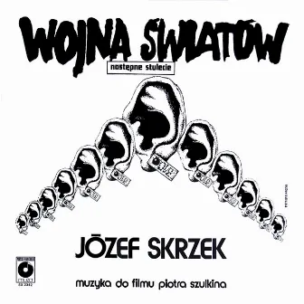 Wojna światów: następne stulecie (Muzyka do filmu Piotra Szulkina) by Jozef Skrzek