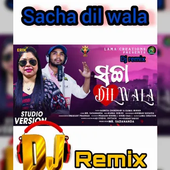 Sacha Dil Wala DJ Remix by Kamal Burudi