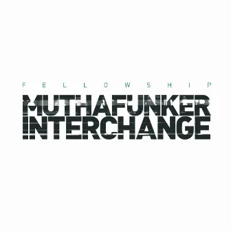 Interchange / Muthafunka by Fellowship