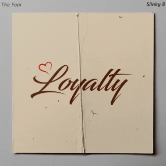 Loyalty by The Fool