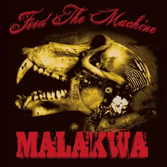 Feed The Machine by Malakwa