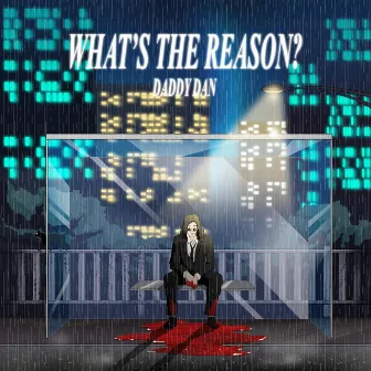 What's The Reason? by Daddy Dan