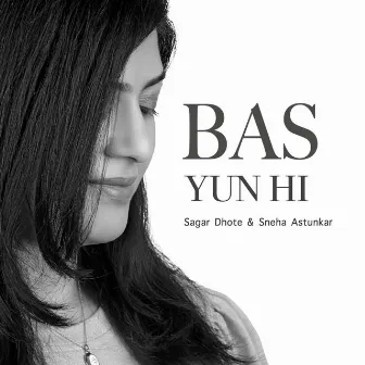 Bas Yun Hi by Sagar Dhote