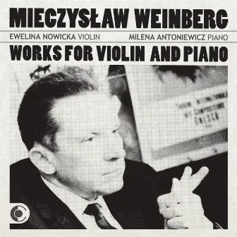 Weinberg: Works for Violin and Piano by Milena Antoniewicz