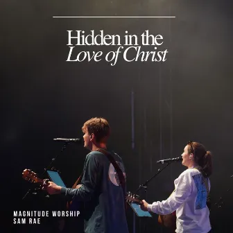 Hidden in the Love of Christ (Live) by Sam Rae