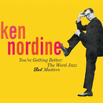 You’re Getting Better: The Word Jazz - Dot Masters by Ken Nordine