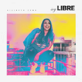 Soy Libre by Lilibeth Temo