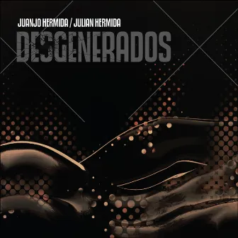 Desgenerados by Julián Hermida