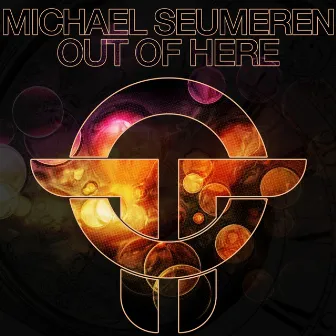 Out Of Here by Michael Seumeren