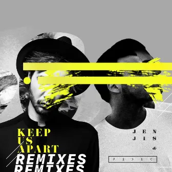 Keep Us Apart (feat. Bright Sparks) [Remixes] by Jen Jis