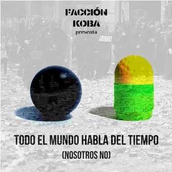 Todo el Mundo Habla del Tiempo (Nosotros No) by Facción Koba