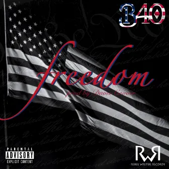 Freedom by B40