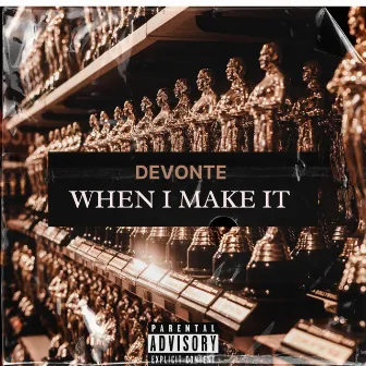 When I Make It by Unknown Artist