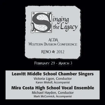 2012 American Choral Directors Association, Western Division (ACDA): Justice Myron E. Leavitt Middle School Chamber Singers & Mira Costa High School Vocal Ensemble by Michael Hayden