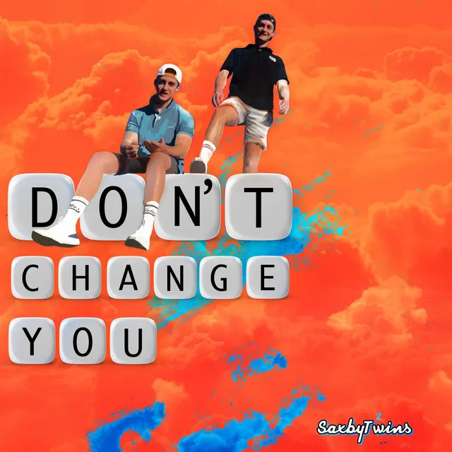 Don't Change You