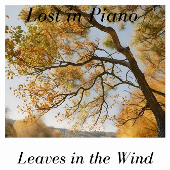 Leaves in the Wind by Lost in Piano