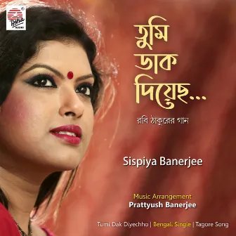 Tumi Dak Diyechho - Single by Sispiya Banerjee