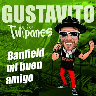 Banfield Mi Buen Amigo (Cover) by Gustavito Los Tulipanes