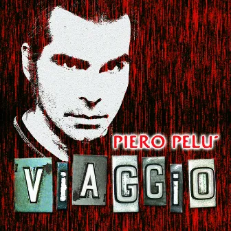 Viaggio by Piero Pelù