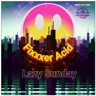 Lazy Sunday by Fixxxer Acid