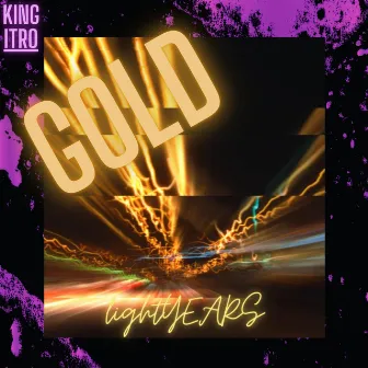 GOLD (lightYEARS) by KING Itro