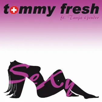 Sexy by Tommy Fresh