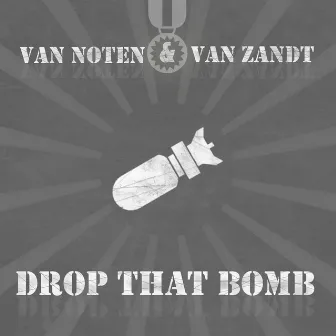 Drop That Bomb by Van Zandt