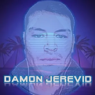 Damon Jerevid by DAMON JEREVID