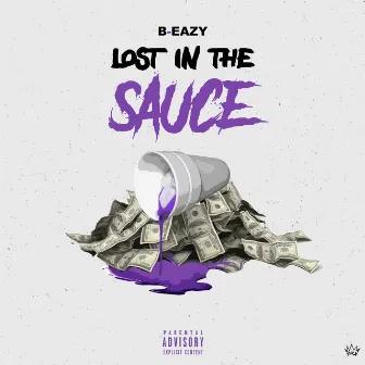 Lost in the Sauce by B-Eazy