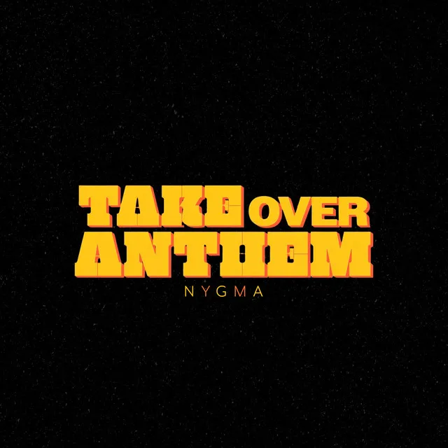 Takeover Anthem