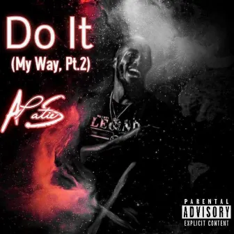 Do It (My Way, Pt. 2) by Patie A.S