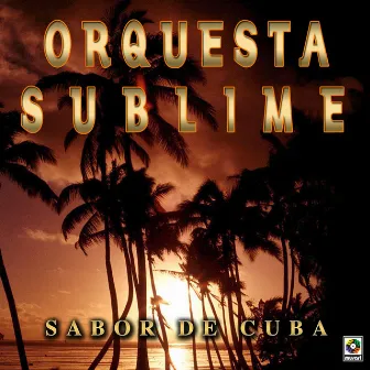 Sabor De Cuba by Orquesta Sublime