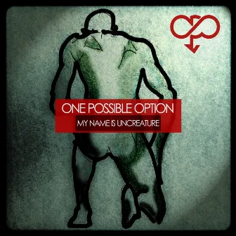 My Name Is Uncreature EP by One Possible Option